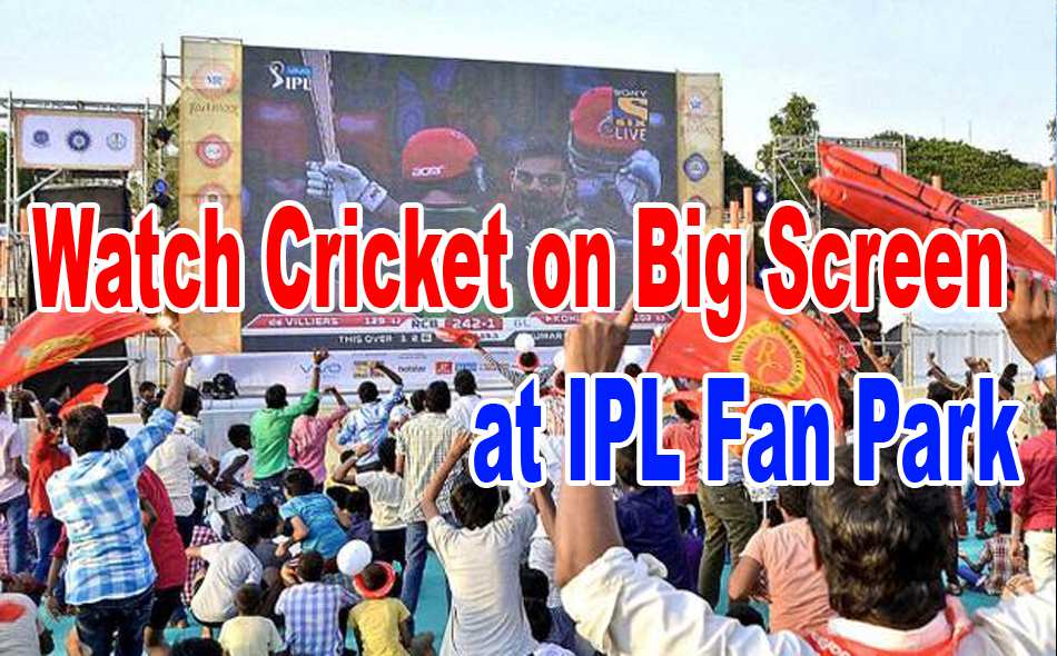 ipl fan park vijayawada 16052017